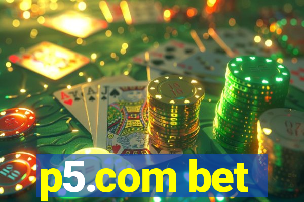 p5.com bet